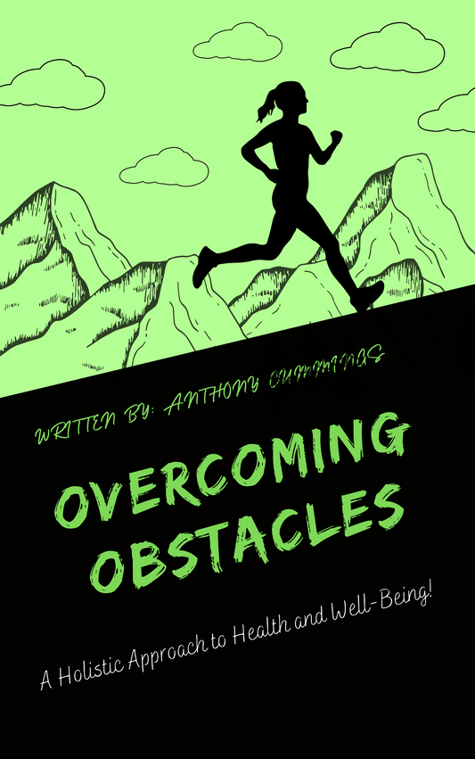 Vibrant Visions - Organic Health & Wellness - Overcoming Obstacles: A Holistic Approach to Health and Well-Being FREE E-Book